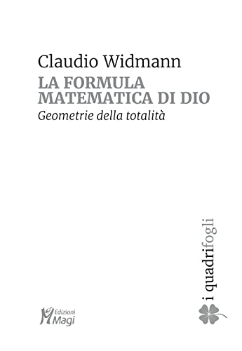 La Formula Matematica Di Dio. Geometrie Della Totalità