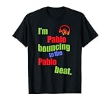 I'm Pablo Bouncing to the Pablo Beat First Name T-Shirt