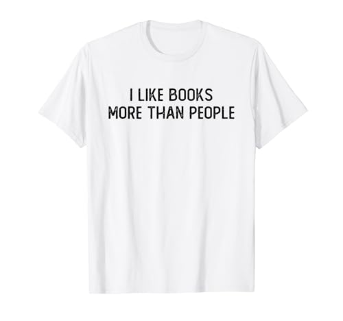 I Like Books More Than People Funny Book Lovers Bookworms TVc