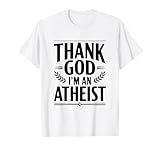 Gott sei Dank Bin ich Atheist T-Shirt