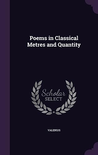 Poems in Classical Metres and Quantity