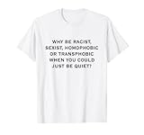 WHY BE RACIST TEE