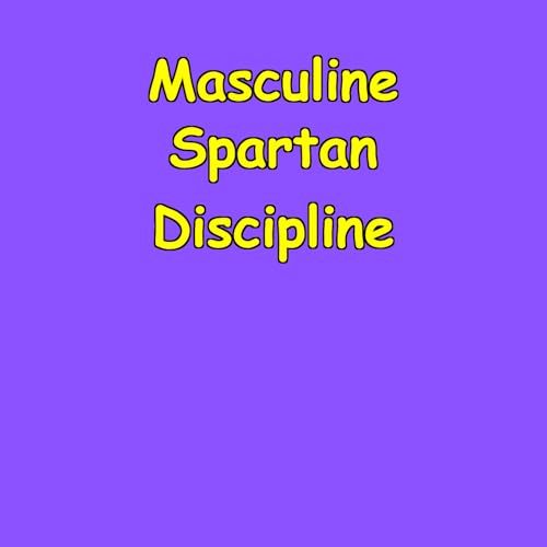 『Masculine Spartan Discipline | Men’s Mental Toughness』のカバーアート