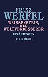 Weißenstein, der Weltverbesserer: Erzählungen (Franz Werfel, Gesammelte Werke in Einzelbänden) - Franz Werfel 