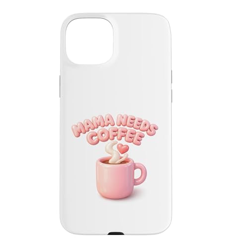Mama Needs Coffee Cute Mom Caffeine Mothers Day Gift �X�}�z�P�[�X iPhone 15 Plus �p