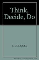 Think, Decide, Do 0976860406 Book Cover