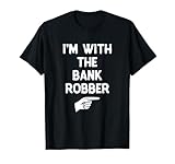 I'm With The Bank Robber Costume Halloween Matching Party T-Shirt
