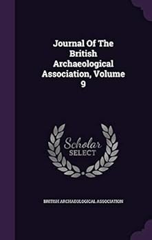 Journal Of The British Archaeological Association, Volume 9...