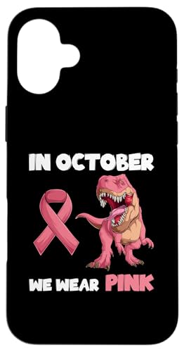 In October We Wear Pink Dinosaur T-Rex Carcasa para iPhone 16 Plus