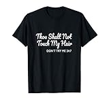 Thou Shalt Not Touch My Hair Shirt - Natural Kinky Afro Tee
