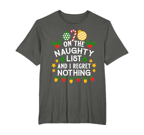 Image of I'm On The Naughty List I Regret Nothing Funny Christmas T-Shirt