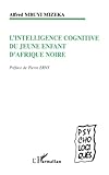  L\'INTELLIGENCE COGNITIVE DU JEUNE ENFANT D\'AFRIQUE NOIRE