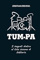 TUM-PA: I segreti dietro al tuo suono di batteria (Italian Edition) B0F67P56RB Book Cover