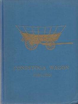 Conestoga Wagon 1750-1850 Freight Carrier for 100 Yeras of America's Westward Expansion