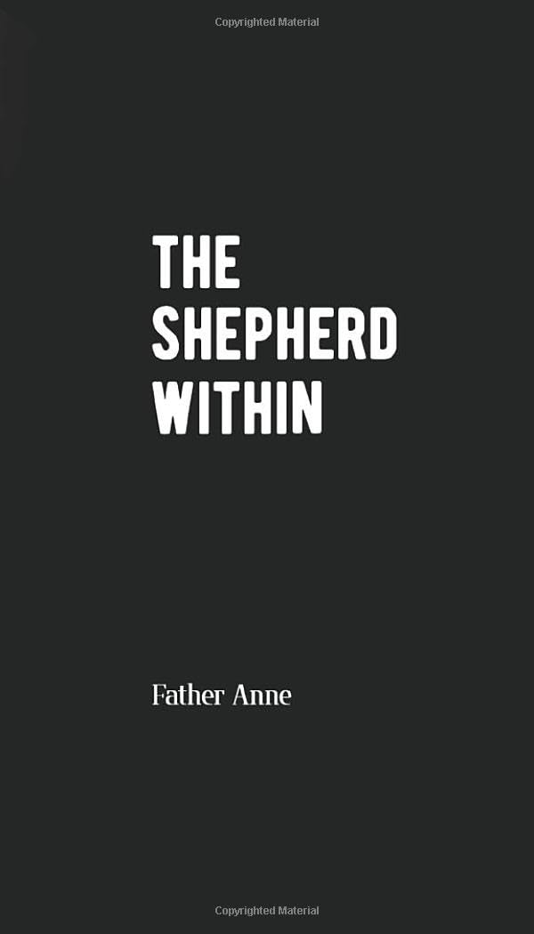 The Shepherd Within: Following God’s incarnational initiative to fullness of life beyond institutional control