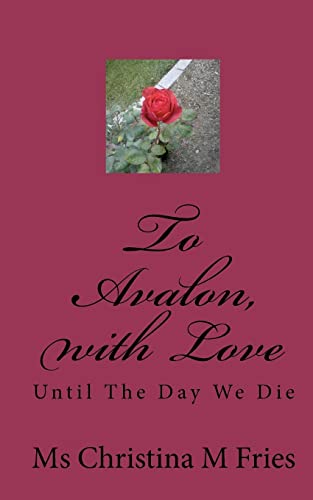 To Avalon, with Love: Until The Day We Die