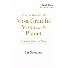 How to Become the Most Grateful Person on the Planet Audiolibro Por Pat Sweeney arte de portada