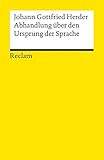 Abhandlung über den Ursprung der Sprache (Reclams Universal-Bibliothek) - Johann G Herder Abhandlung über den Ursprung der Sprache (Reclams Universal-Bibliothek) - Johann G Herder