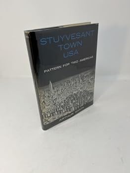 Hardcover Stuyvesant Town, U. S. A.: Pattern for Two Americas Book