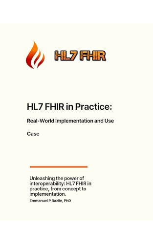 HL7 FHIR in Practice: Real-World Implementation and Use Case