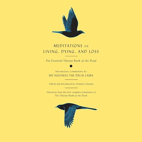 Graham Coleman - editor introduction, Thupten Jinpa - editor, Dalai Lama - introduction, Gyurme Dorje - translator's Meditations on Living, Dying, and Loss episode artwork