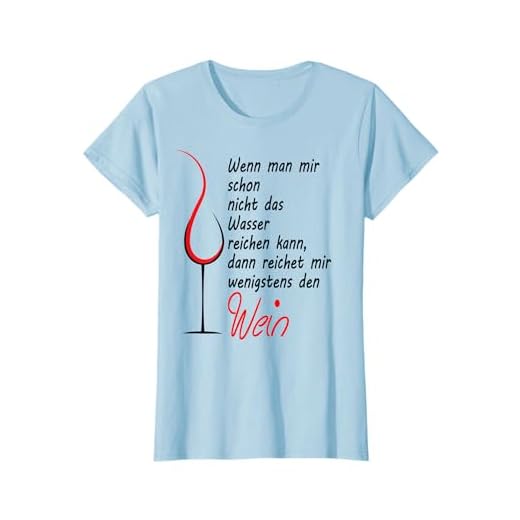 Reichet mir den Wein, Geschenkset Weinschorle Weingläser T-Shirt