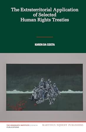 The Extraterritorial Application of Selected Human Rights Treaties: 11 book cover