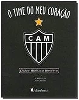 Time Do Meu Coracao, O - Clube Do Atletico Mineiro