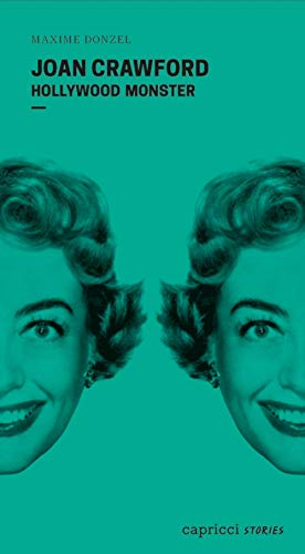 Télécharger Joan Crawford : Hollywood Monster PDF