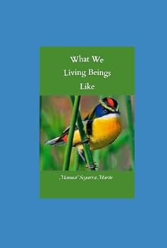 Hardcover WHAT WE LIVING BEINGS LIKE Book