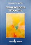 Numerologia evolutiva. Medicina tradizionale orientale.