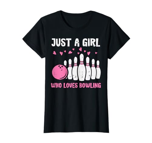 Bowler Just Girl Loves Bowling Cute Girls Kids Toddler Women T-Shirt