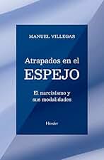 Atrapados en el espejo: El narcisismo y sus modalidades