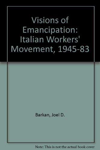 Visions of emancipation: The Italian workers' movement since 1945      Hardcover – January 1, 1984