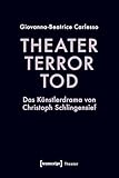 Theater, Terror, Tod: Das Künstlerdrama von Christoph Schlingensief