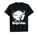 Funny Ibuprofen Cat Meme with Cringe Ugly Feline Face T-Shirt