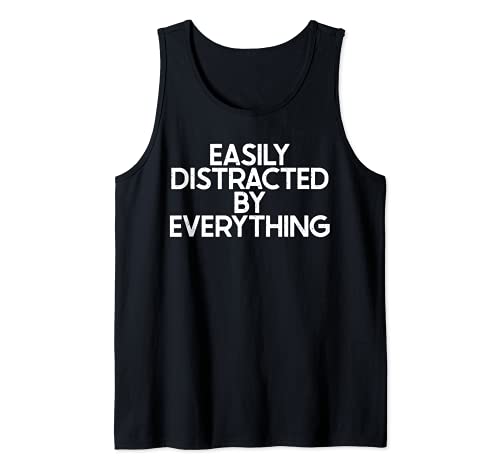 Easily Distracted By Everything Funny ADHD OCD Joke Gag Camiseta sin Mangas