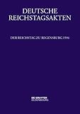  Der Reichstag zu Regensburg 1594 (Deutsche Reichstagsakten. Reichsversammlungen 1556-1662)
