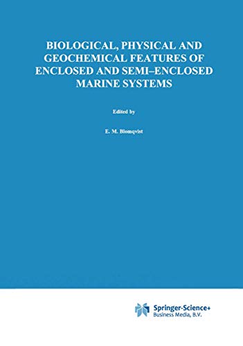 Biological, Physical and Geochemical Features of Enclosed and Semi-enclosed Marine Systems: Proceedings of the Joint BMB 15 and ECSA 27 Symposium, ... Finland (Developments in Hydrobiology)