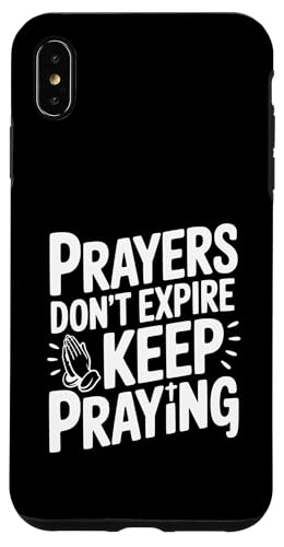 Prayers Don't Expire Keep Prayingインスピレーション。 スマホケース iPhone XS Max 用