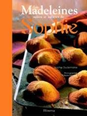 Télécharger Les Madeleines salées et sucrées de Sophie Gratuit