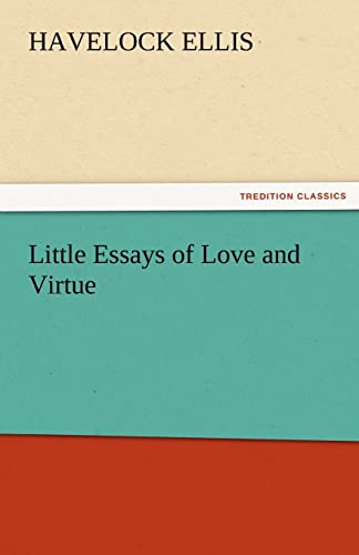 Little Essays of Love and Virtue