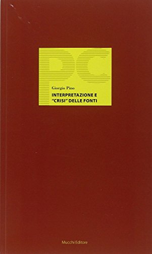 Interpretazione e «crisi» delle fonti Interpretazione e «crisi» delle fonti