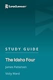 Study Guide: The Idaho Four by James Patterson, Vicky Ward (SuperSummary)