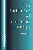 The Politics of Central Europe (SAGE Politics Texts series)