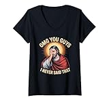 Damen Oh Mein Gott, ich Habe nie gesagt, DASS Jesus christlicher Glaube ist T-Shirt mit V-Ausschnitt
