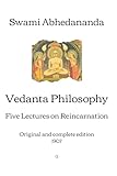 Vedanta Philosophy: Five Lectures on Reincarnation | Original and complete edition (1907)