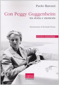 Con Peggy Guggenheim. Tra storia e memor