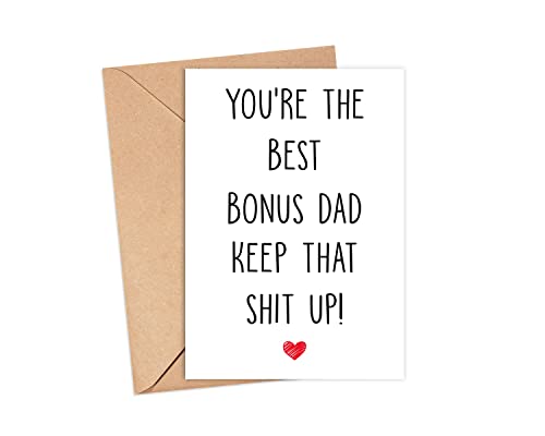 You're The Best Bonus Dad Keep That Shit Up - Bonus Dad Birthday Card - Funny Card For Bonus Dad - Thank You For Being My Bonus Dad - Card Gifts For Bonus Dad - Birthday Gifts For Bonus Dad