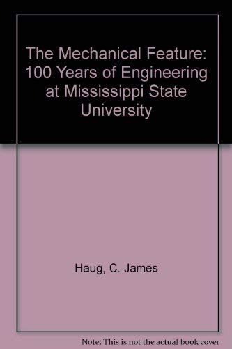 The Mechanical Feature: 100 Years of Engineering at Mississippi State University